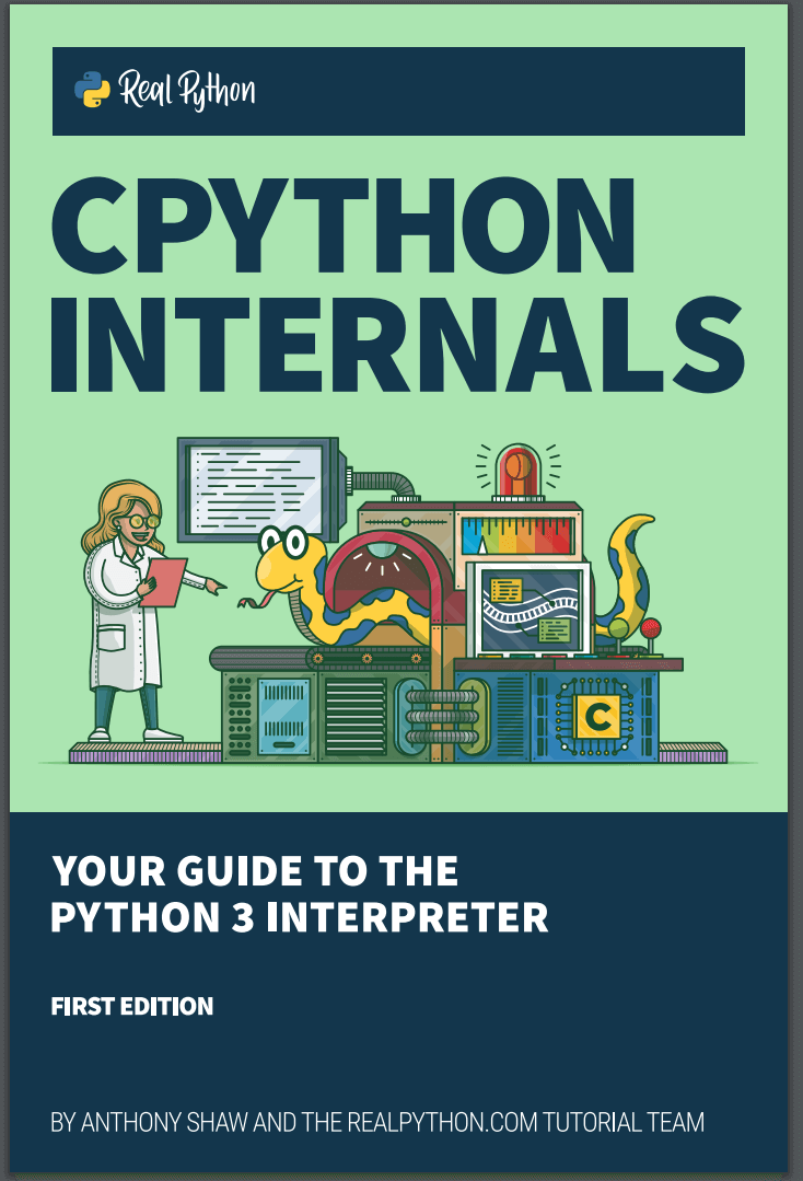 CPython Internals: Your Guide to the Python 3