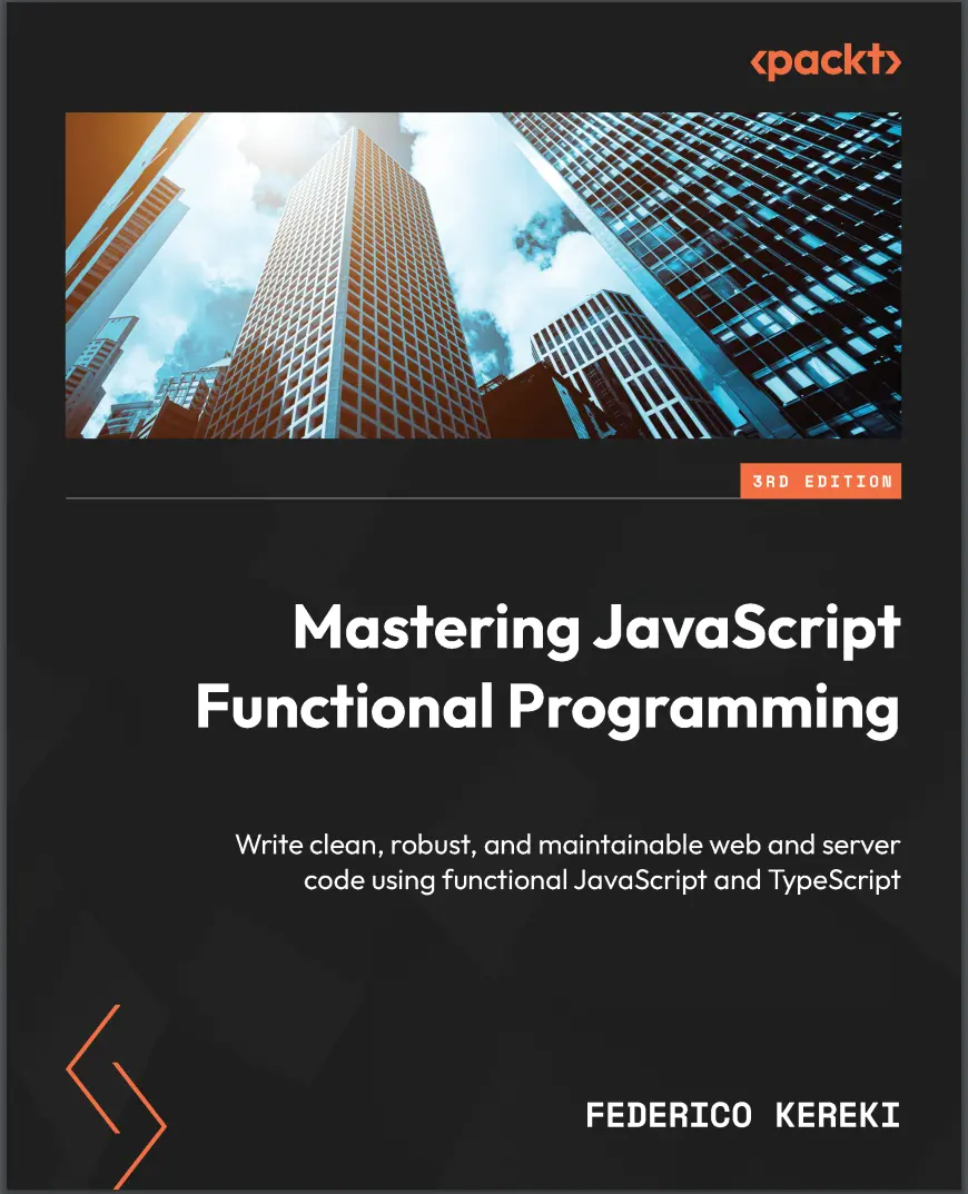 Mastering JavaScript Functional Programming. 3 Ed