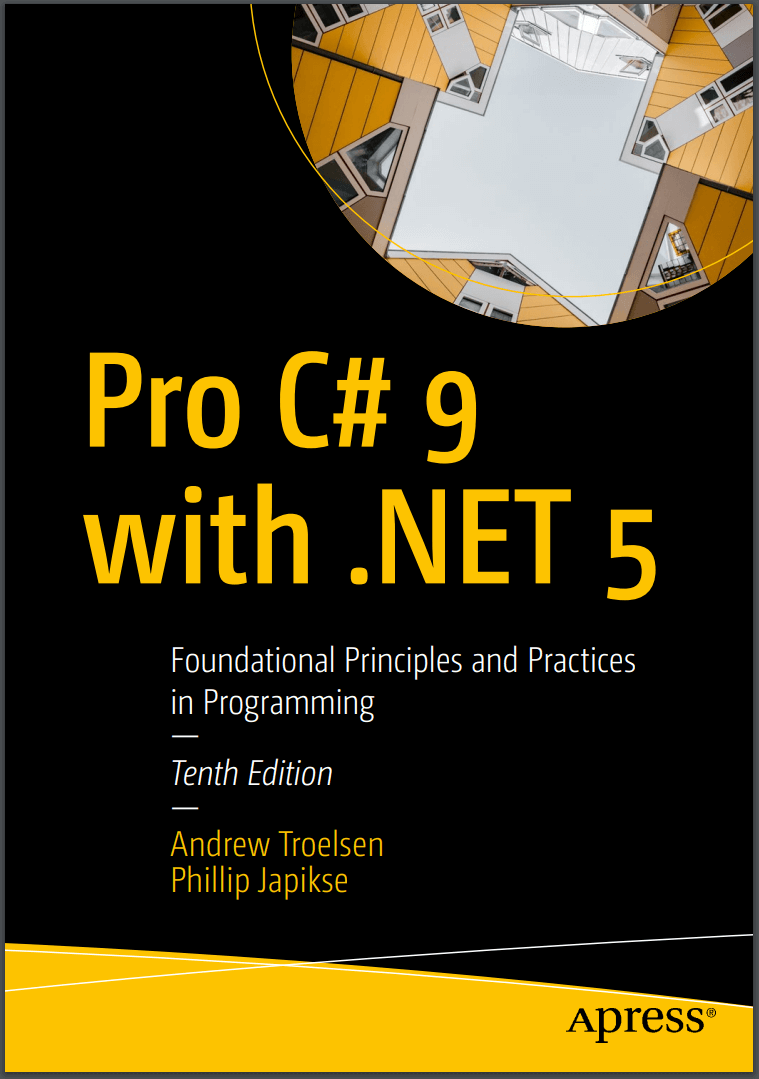 Pro C# 9 with .NET 5. 10th ed